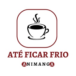 Até Ficar Frio #4 – Parentalidade Animada