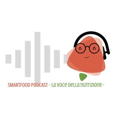 Smartfood podcast - La voce della nutrizione Smartfood podcast - La voce della nutrizione