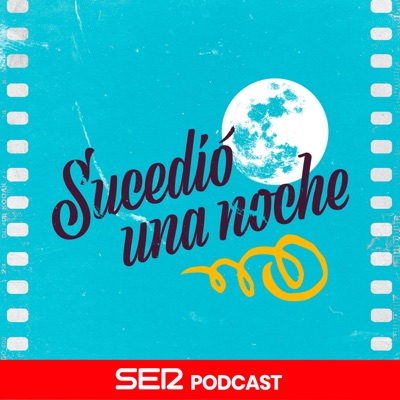 Sucedió una noche:SER Podcast