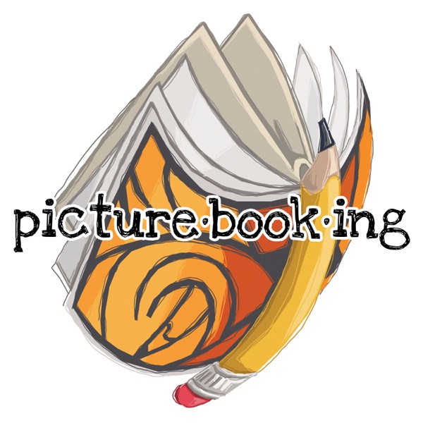 The Picturebooking Podcast: Creating, Publishing and Marketing Children’s Picture Book Stories with Nick Patton