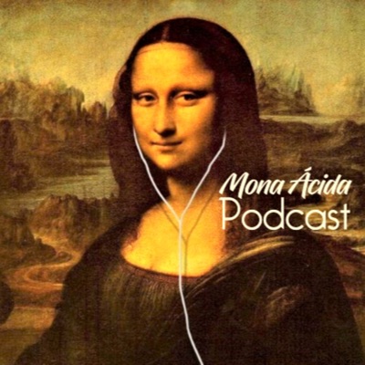 Mona Ácida:Mona Ácida PODCAST