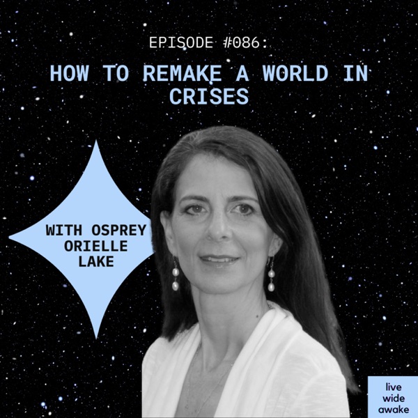 #086 Osprey Orielle Lake: how to remake a world in crises photo