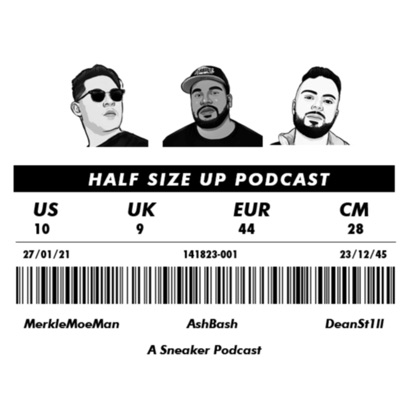 A Sneaker Podcast: Half Size Up