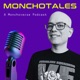 Monchotales: A Monchoverse Podcast