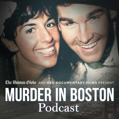 Murder in Boston Podcast:HBO and The Boston Globe