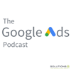 The Google Ads Podcast - Solutions 8