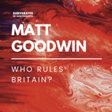 Matt Goodwin - Who Rules Britain?