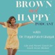 Brown and Happy