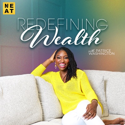 Redefining Wealth with Patrice Washington:The Neatness Network