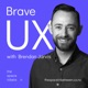 Brave UX with Brendan Jarvis 🇺🇦