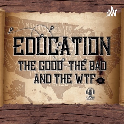 Education: The Good the Bad and the WTF