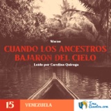 15 - Cuando los Ancestros Bajaron del Cielo - Venezuela - Mitología Warao