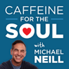 Caffeine for the Soul with Michael Neill - Michael Neill