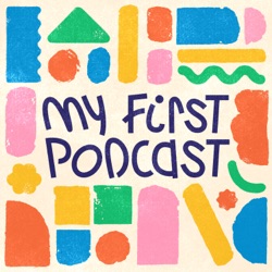 My First Podcast - Sound adventures for tiny kids and parents