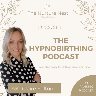The Hypnobirthing Podcast:The Nurture Nest