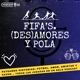 FIFA´S, (Des)amores y pola!