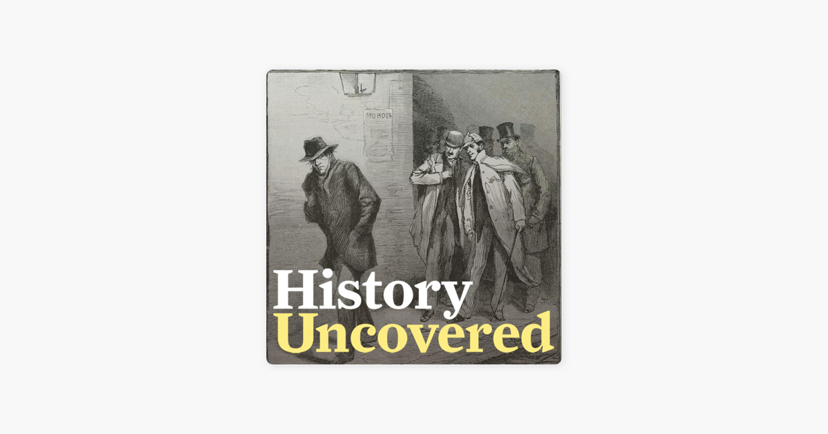 ‎history Uncovered Jack The Ripper Episode 2 Another Woman Has Been Murdered On Apple Podcasts