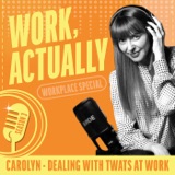 WORKPLACE SPECIAL: Dealing with twats at work - Carolyn Hobdey