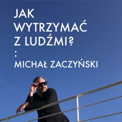 Jak wytrzymać z ludźmi?