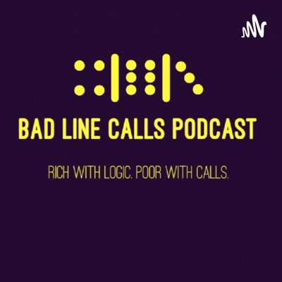 Bad Line Calls Podcast