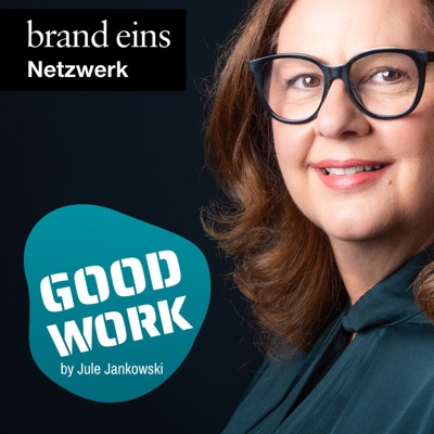 GOOD WORK - Der Podcast für zukunftsfähige Arbeitskultur:Jule Jankowski, Humiq GmbH