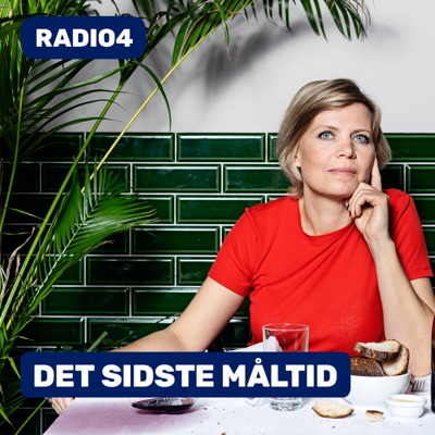 DET SIDSTE MÅLTID:Radio4