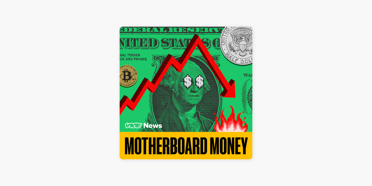 Motherboard Money on Apple Podcasts