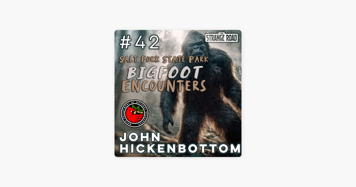 ‎The Strange Road Salt Fork State Park Bigfoot Encounters John