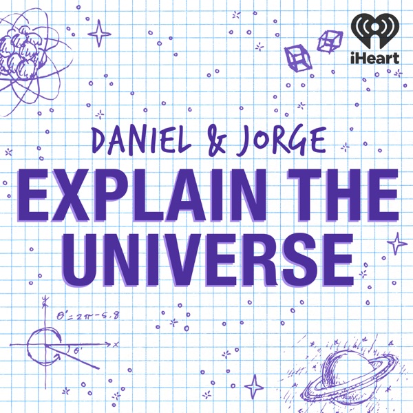 Daniel and Jorge Explain the Universe