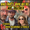 AND THAT'S WHY WE'RE NOT TOGETHER - David McSavage