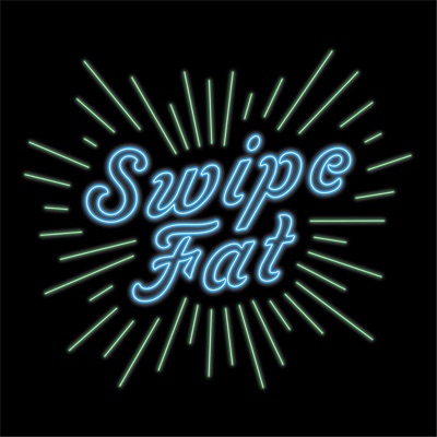 Swipe Fat