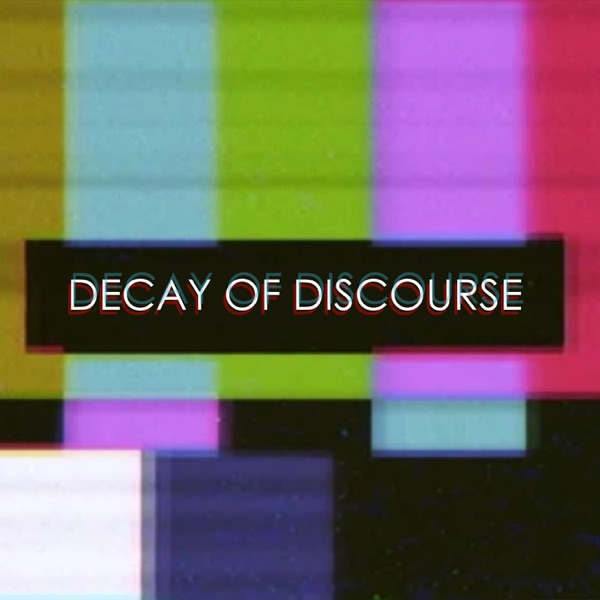 Decay of Discourse