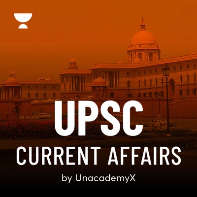 UPSC Current Affairs by UnacademyX:UnacademyX