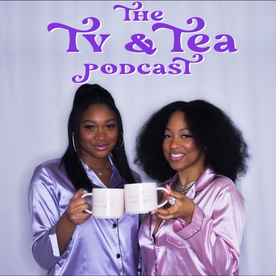 The TV & Tea Podcast The TV & Tea Podcast