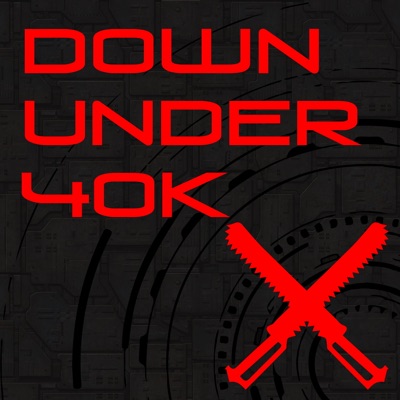 The Down Under 40k Podcast