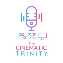 The Cinematic Trinity