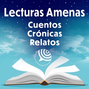 LECTURAS AMENAS - CUENTOS CRÓNICAS Y RELATOS-
