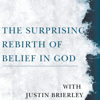 The Surprising Rebirth Of Belief In God - Justin Brierley