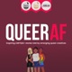 QueerAF | Inspiring LGBTQIA+ stories told by emerging queer creatives