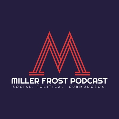 Miller Frost Podcast