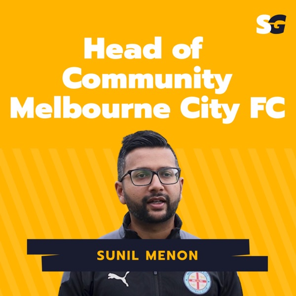 #239: Journey to Head of Community at Melbourne City FC with Sunil Menon photo