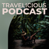 Travelicious Podcast - Travelicious