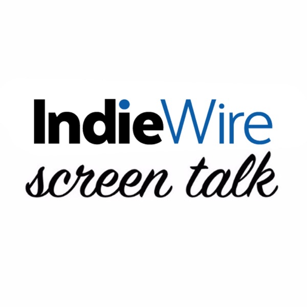 IndieWire: Screen Talk