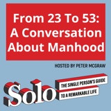 From 23 To 53: A Conversation About Manhood