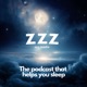 ZZZ - The podcast that helps you sleep