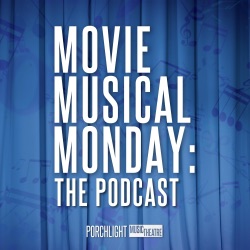 Movie Musical Monday: The Podcast