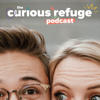 The Curious Refuge Podcast - Curious Refuge