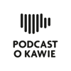 Podcast o Kawie - Podcast o Kawie