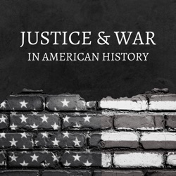 Introduction to the Justice and War in American History Podcast