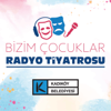 Bizim Çocuklar Radyo Tiyatrosu - Kadıköy Belediyesi